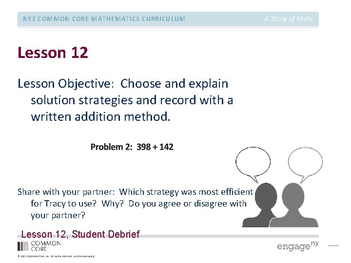 NYS COMMON CORE MATHEMATICS CURRICULUM Lesson 12 Lesson Objective: Choose and explain solution strategies