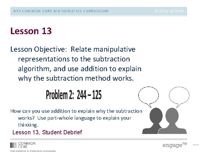 NYS COMMON CORE MATHEMATICS CURRICULUM Lesson 13 Lesson Objective: Relate manipulative representations to the