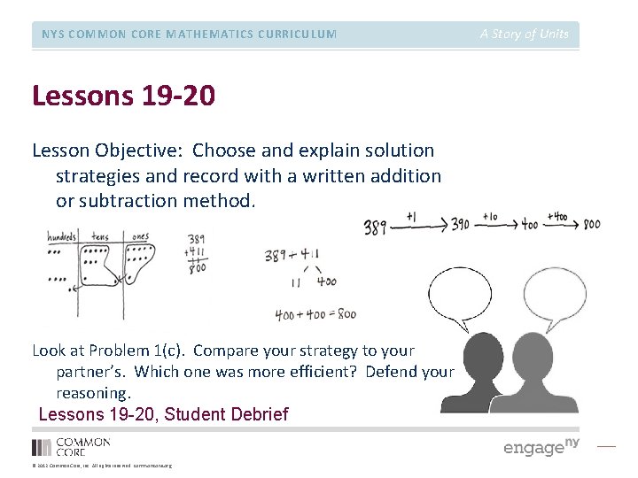 NYS COMMON CORE MATHEMATICS CURRICULUM Lessons 19 -20 Lesson Objective: Choose and explain solution