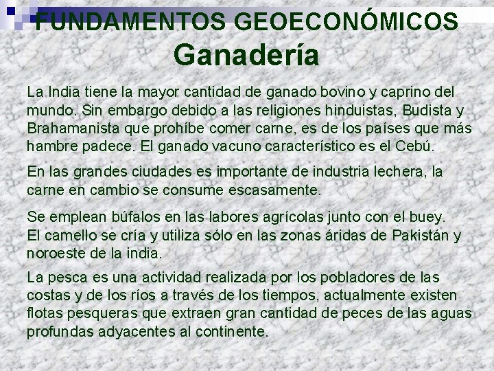 FUNDAMENTOS GEOECONÓMICOS Ganadería La India tiene la mayor cantidad de ganado bovino y caprino