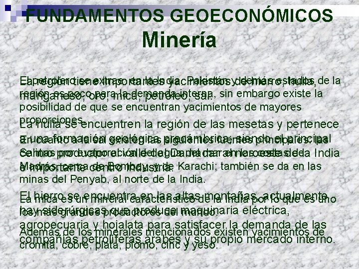 FUNDAMENTOS GEOECONÓMICOS Minería El petrolero se extrae en la India, Pakistán yde demás estados