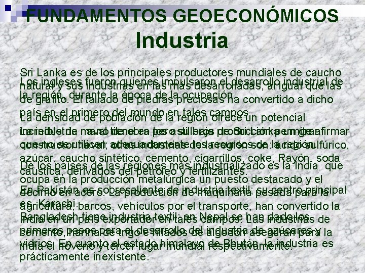 FUNDAMENTOS GEOECONÓMICOS Industria Sri Lanka es de los principales productores mundiales de caucho Los