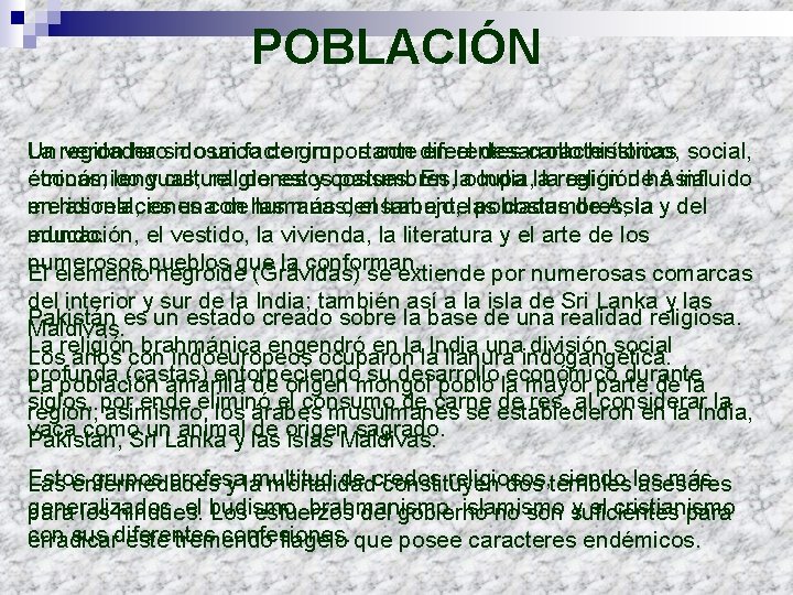 POBLACIÓN La región Un verdadero ha sido mosaico un factor de grupos importante con