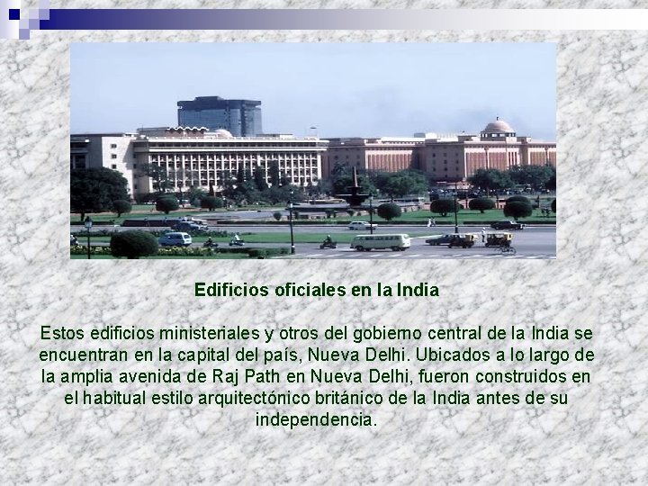 Edificios oficiales en la India Estos edificios ministeriales y otros del gobierno central de