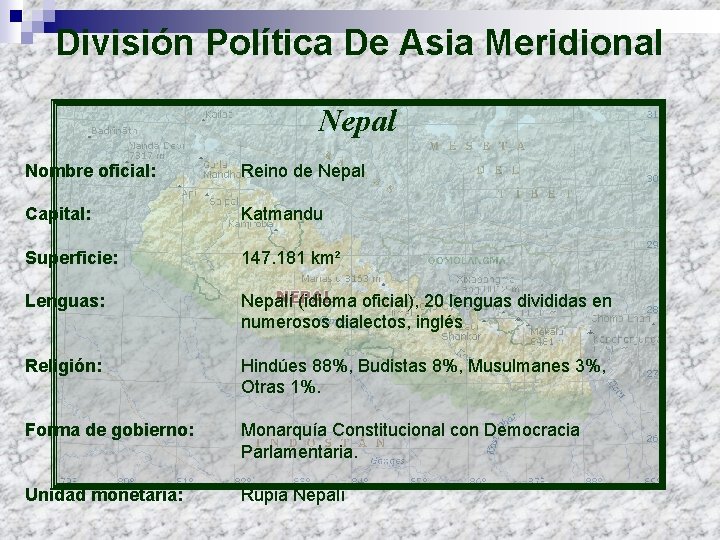 División Política De Asia Meridional Nepal Nombre oficial: Reino de Nepal Capital: Katmandu Superficie: