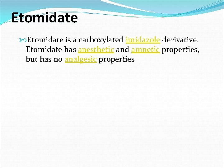 Etomidate is a carboxylated imidazole derivative. Etomidate has anesthetic and amnetic properties, but has