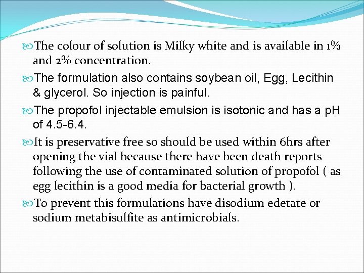  The colour of solution is Milky white and is available in 1% and
