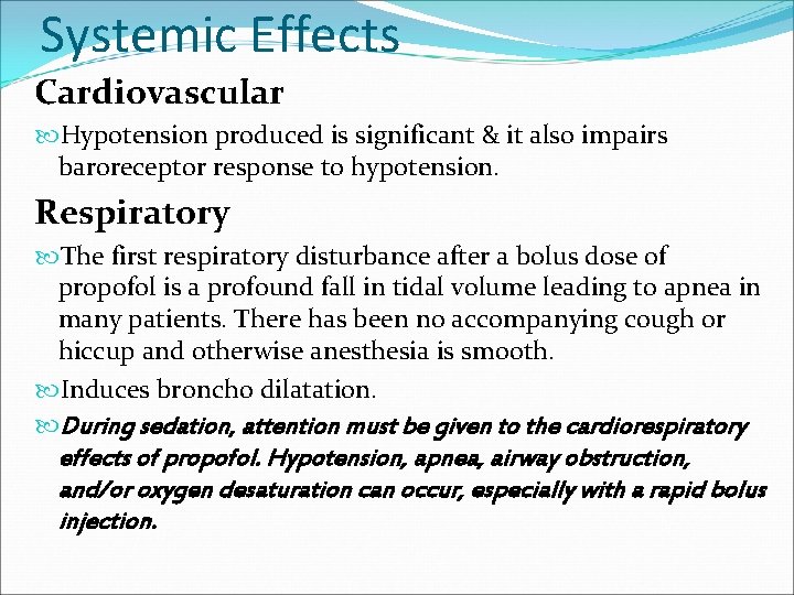 Systemic Effects Cardiovascular Hypotension produced is significant & it also impairs baroreceptor response to