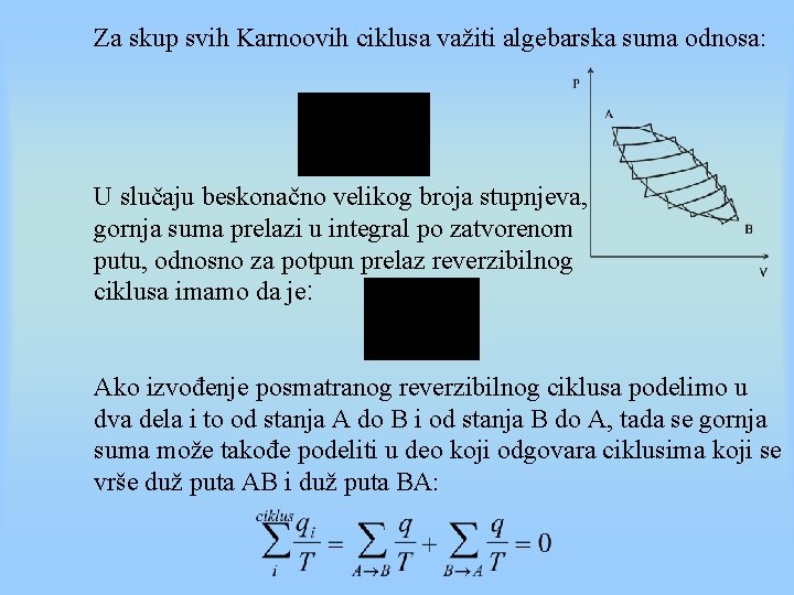 Za skup svih Karnoovih ciklusa važiti algebarska suma odnosa: U slučaju beskonačno velikog broja