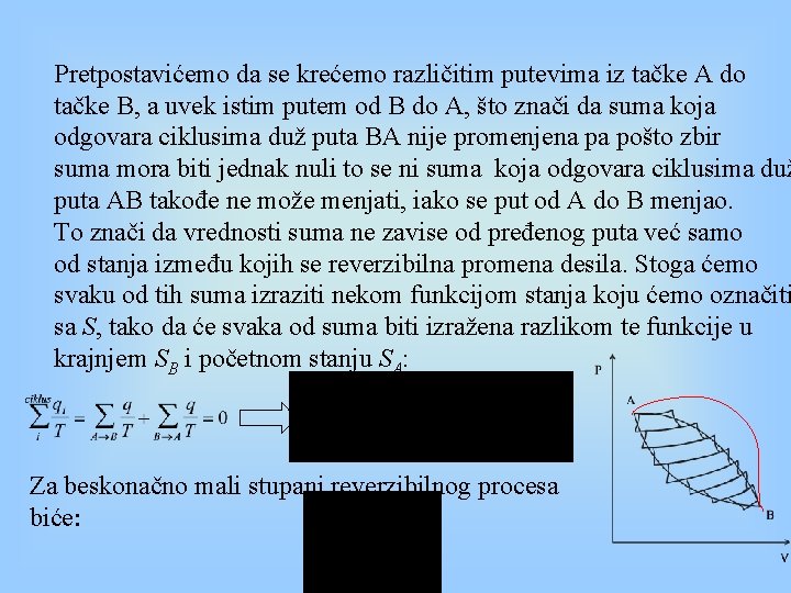 Pretpostavićemo da se krećemo različitim putevima iz tačke A do tačke B, a uvek