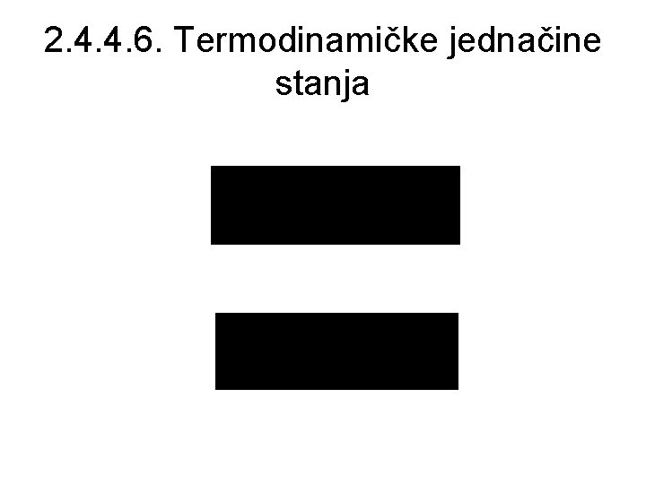 2. 4. 4. 6. Termodinamičke jednačine stanja 