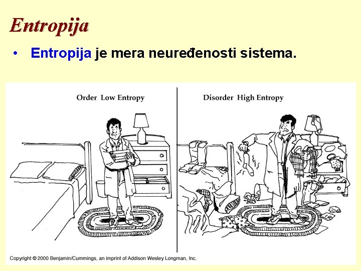 Entropija • Entropija je mera neuređenosti sistema. 