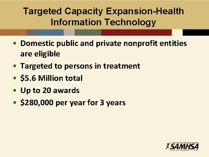 Targeted Capacity Expansion-Health Information Technology • Domestic public and private nonprofit entities are eligible