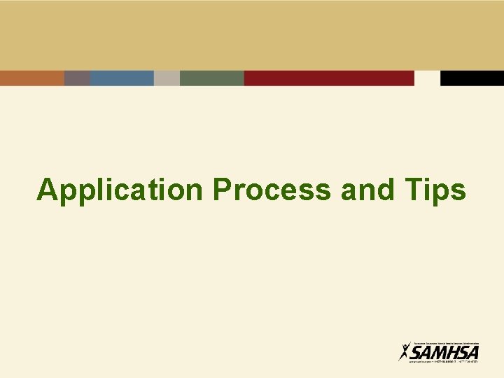 Application Process and Tips Application Process and Tips