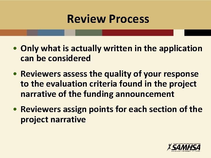 Review Process • Only what is actually written in the application can be considered