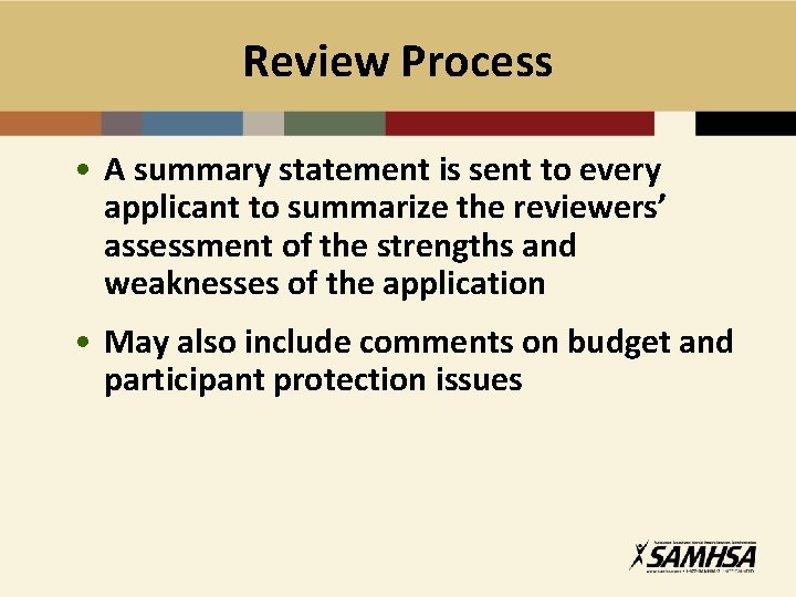 Review Process • A summary statement is sent to every applicant to summarize the