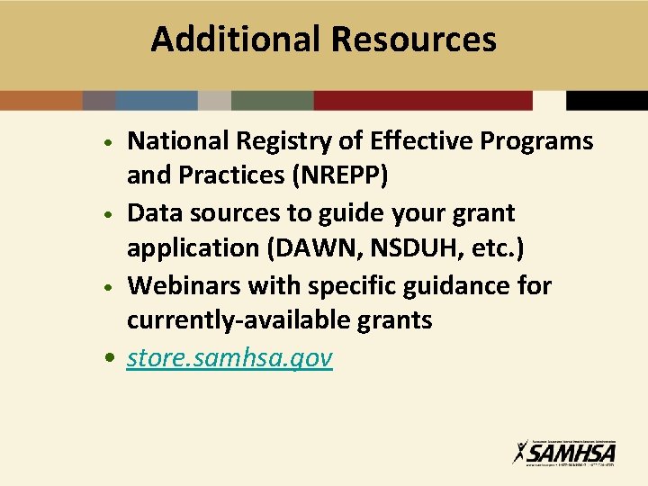 Additional Resources National Registry of Effective Programs and Practices (NREPP) • Data sources to