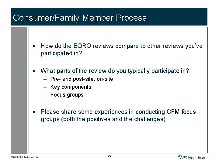 Consumer/Family Member Process § How do the EQRO reviews compare to other reviews you’ve