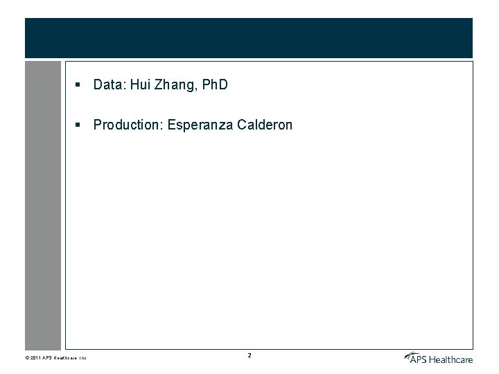  § Data: Hui Zhang, Ph. D § Production: Esperanza Calderon © 2011 APS