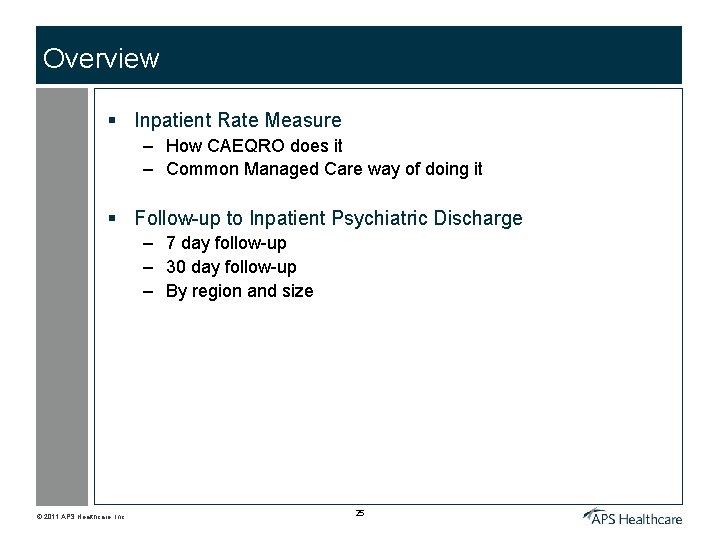 Overview § Inpatient Rate Measure – How CAEQRO does it – Common Managed Care