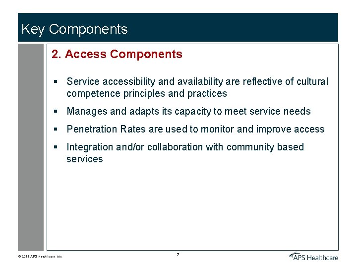Key Components 2. Access Components § Service accessibility and availability are reflective of cultural