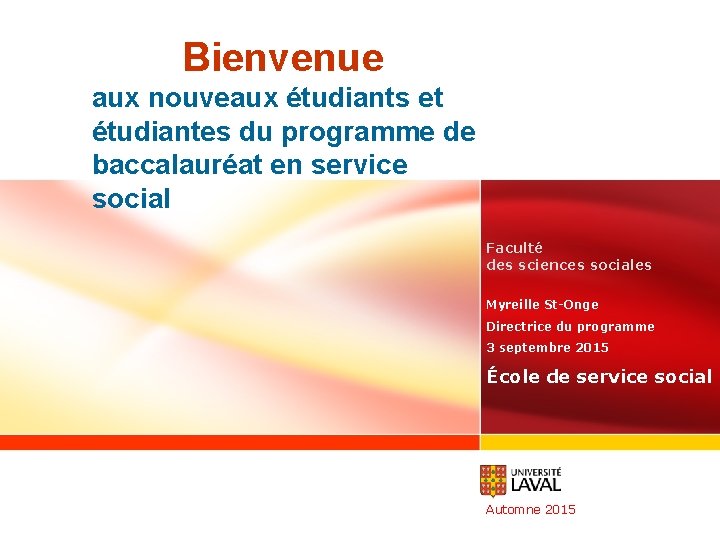Bienvenue aux nouveaux tudiants et tudiantes du programme