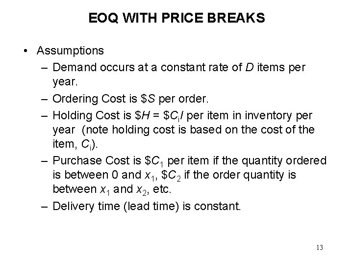 EOQ WITH PRICE BREAKS • Assumptions – Demand occurs at a constant rate of