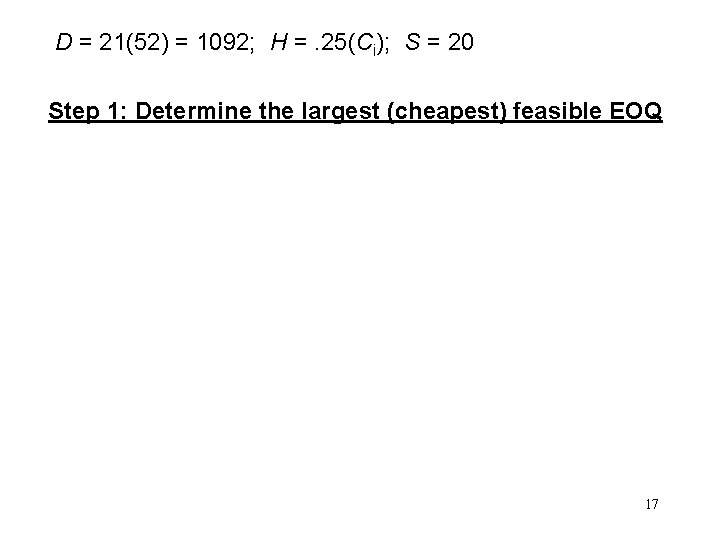 D = 21(52) = 1092; H =. 25(Ci); S = 20 Step 1: Determine