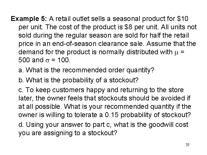 Example 5: A retail outlet sells a seasonal product for $10 per unit. The