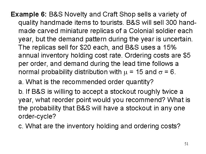 Example 6: B&S Novelty and Craft Shop sells a variety of quality handmade items