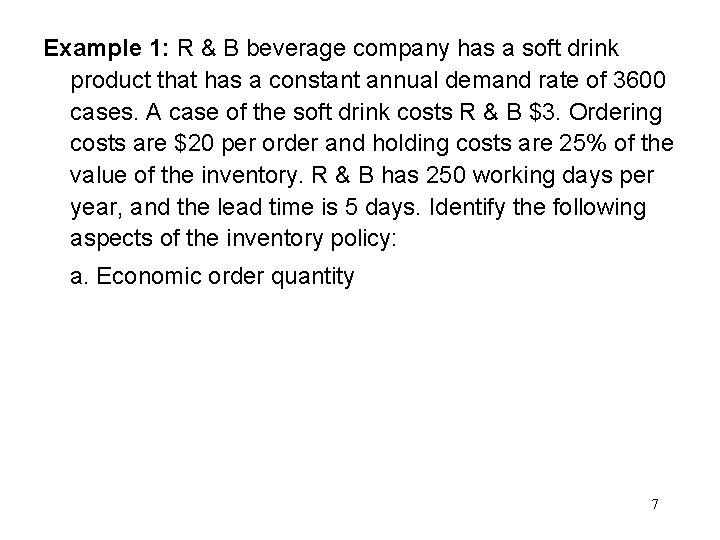 Example 1: R & B beverage company has a soft drink product that has