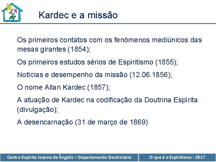 Kardec e a missão Os primeiros contatos com os fenômenos mediúnicos das mesas girantes