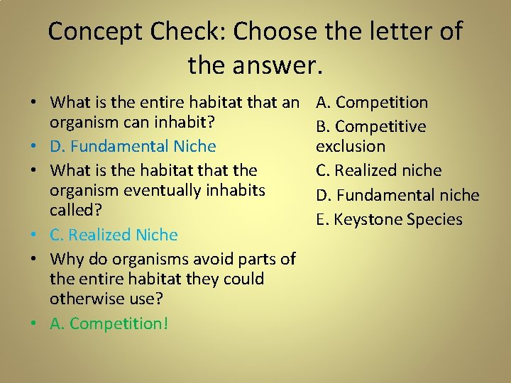 Concept Check: Choose the letter of the answer. • What is the entire habitat