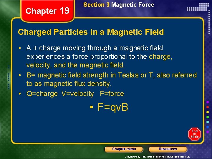 Chapter 19 Section 3 Magnetic Force Charged Particles in a Magnetic Field • A