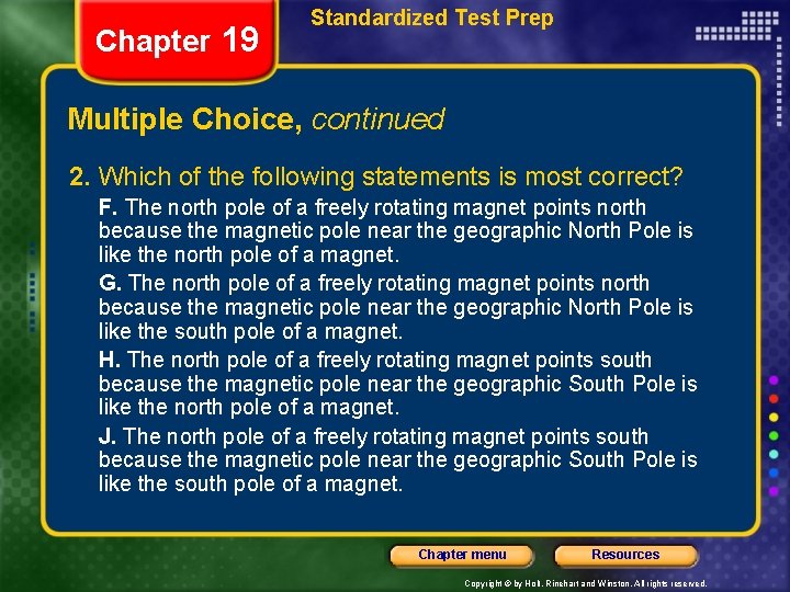 Chapter 19 Standardized Test Prep Multiple Choice, continued 2. Which of the following statements