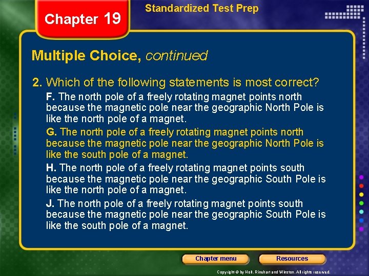 Chapter 19 Standardized Test Prep Multiple Choice, continued 2. Which of the following statements