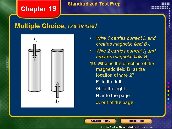 Chapter 19 Standardized Test Prep Multiple Choice, continued • Wire 1 carries current I