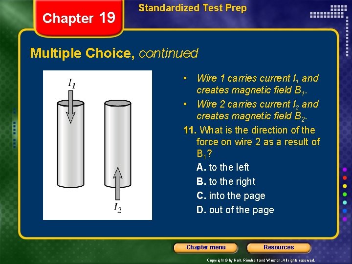 Chapter 19 Standardized Test Prep Multiple Choice, continued • Wire 1 carries current I