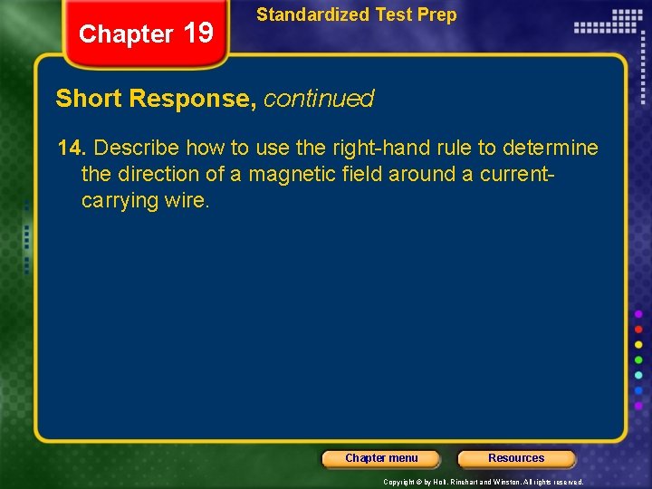 Chapter 19 Standardized Test Prep Short Response, continued 14. Describe how to use the