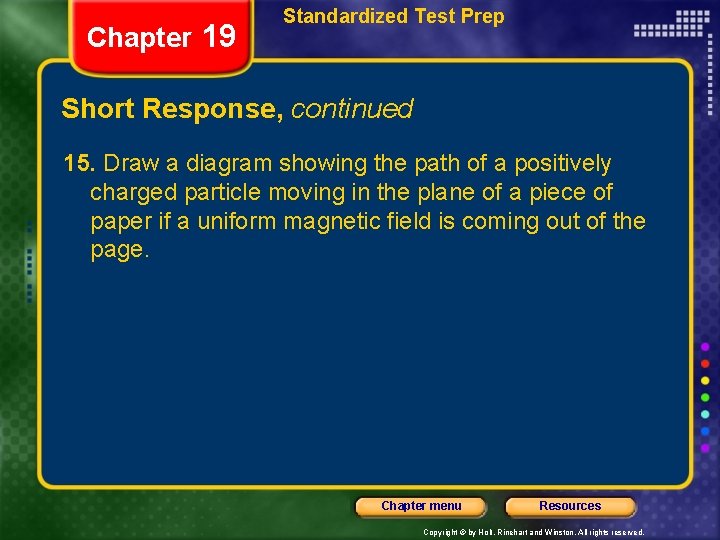 Chapter 19 Standardized Test Prep Short Response, continued 15. Draw a diagram showing the