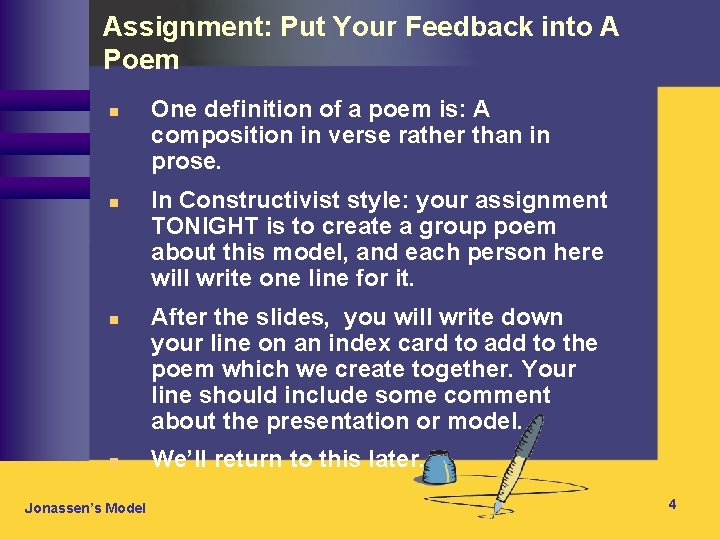 Assignment: Put Your Feedback into A Poem n n Jonassen’s Model One definition of