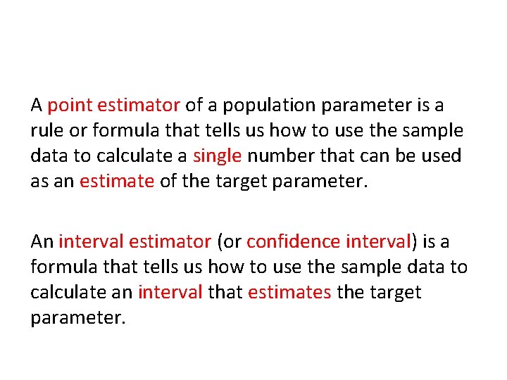A point estimator of a population parameter is a rule or formula that tells A point estimator of a population parameter is a rule or formula that tells