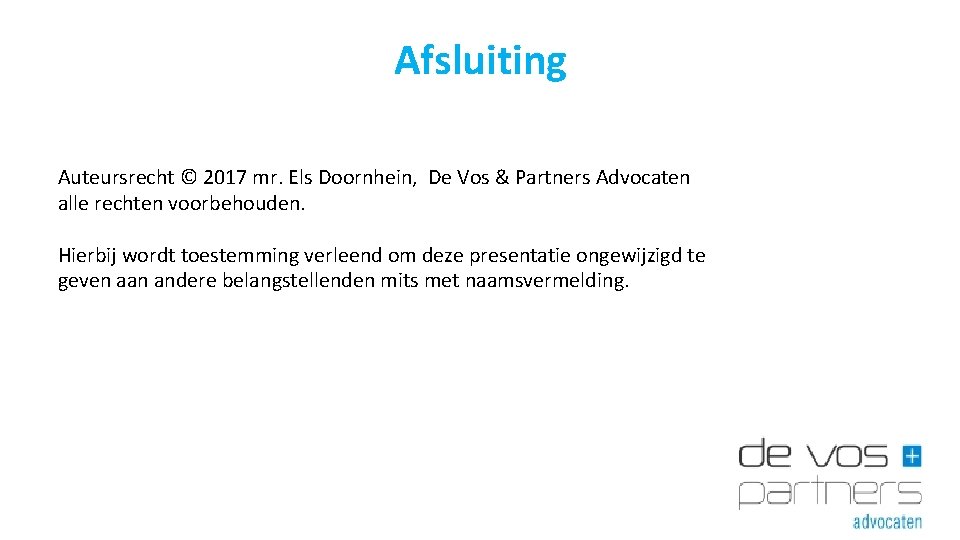 Afsluiting Auteursrecht © 2017 mr. Els Doornhein, De Vos & Partners Advocaten alle rechten