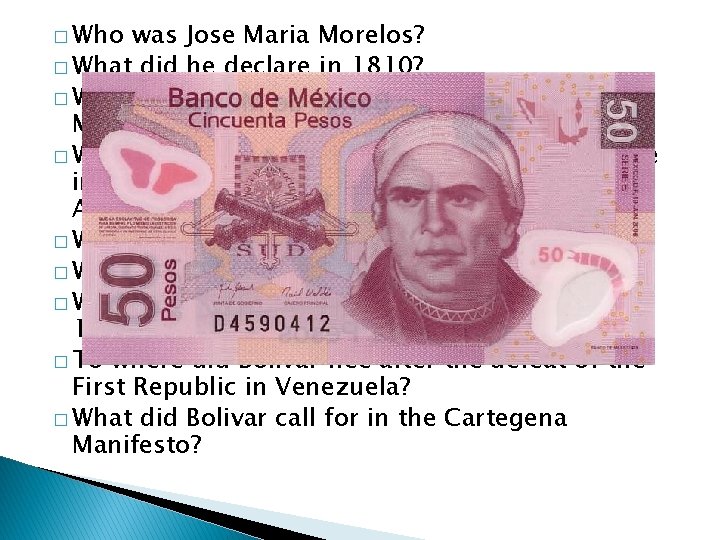 � Who was Jose Maria Morelos? � What did he declare in 1810? �