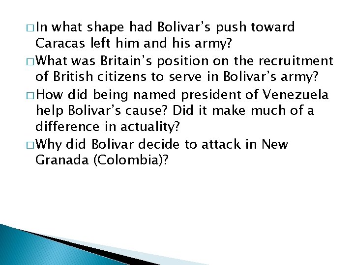 � In what shape had Bolivar’s push toward Caracas left him and his army?