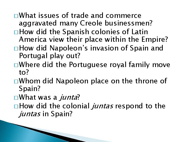 � What issues of trade and commerce aggravated many Creole businessmen? � How did