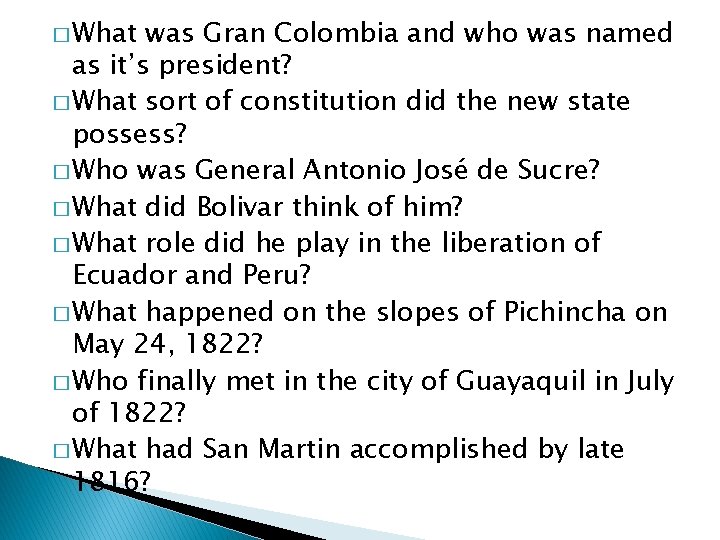 � What was Gran Colombia and who was named as it’s president? � What