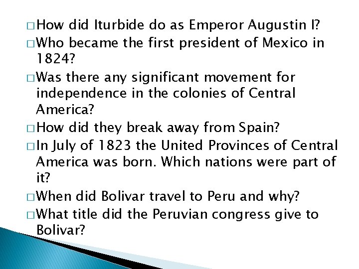 � How did Iturbide do as Emperor Augustin I? � Who became the first