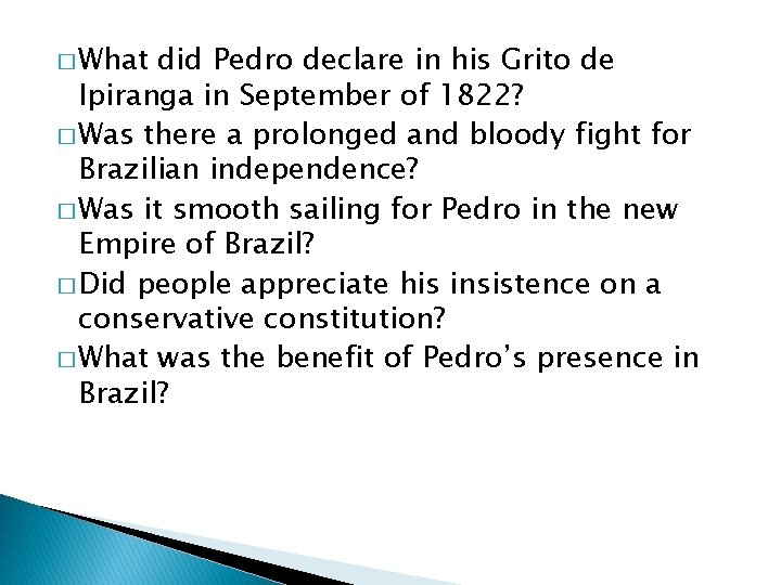 � What did Pedro declare in his Grito de Ipiranga in September of 1822?