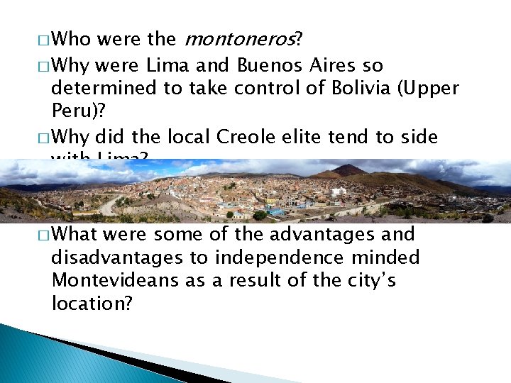 were the montoneros? � Why were Lima and Buenos Aires so determined to take